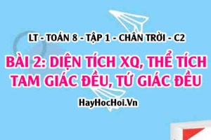 Công thức tính thể tích, diện tích xung quanh của hình chóp Tam giác đều, Tứ giác đều? Toán 8 Chân trời tập 1 Bài 2 C2